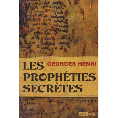 Les prophéties secrètes Georges Henri